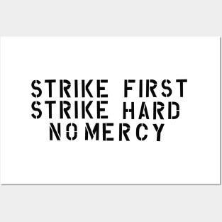 Strike first, Strike hard, No mercy Posters and Art